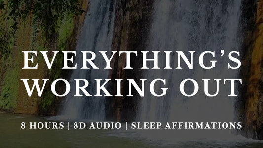 8D "Everything is always working out for me" Sleep Affirmations for Anxiety Relief