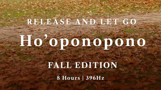 Ho'oponopono for Fall: The Season That Teaches You How to Let Go