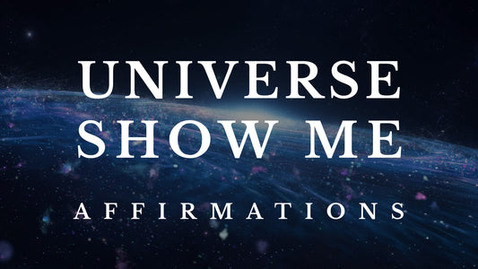 Universe, Show Me - Sleep Affirmations