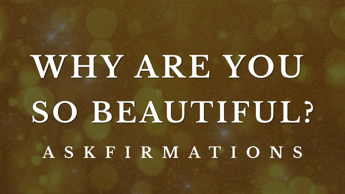 Why Are You Beautiful? Gentle Askfirmations for Sleep & Self-Concept