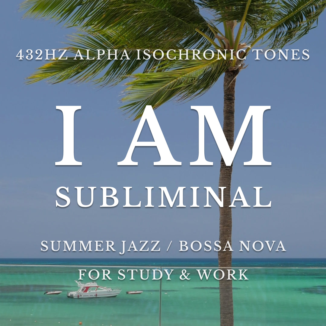 Summer Jazz & Bossa Nova | Study & Work in Flow | Subliminal Affirmations + Alpha Waves | Digital Download