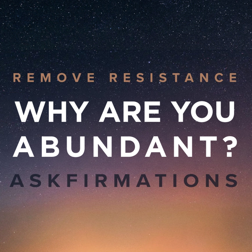 WHY ARE YOU Askfirmations (remove resistance) for Wealth, Relationships | 8 Hours Sleep Affirmations | Digital Download